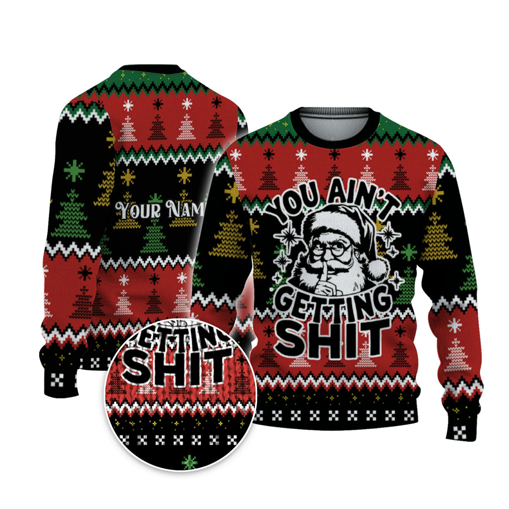 custom-christmas-funny-retro-aint-getting-shit-ugly-sweater-tka94-1468