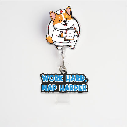 Nurse Corgi Work Hard Nap Harder Badge Reel